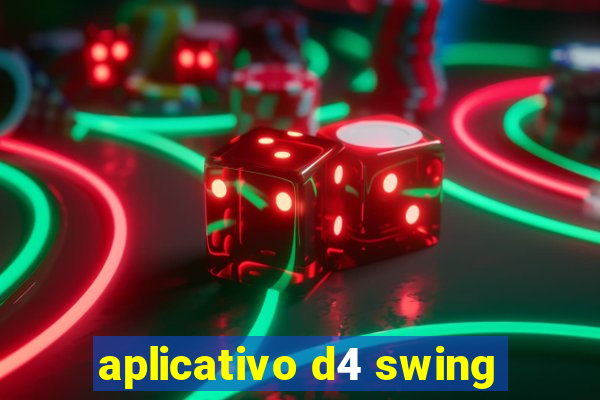 aplicativo d4 swing